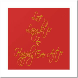 Love Laughter And Happily Ever After Posters and Art